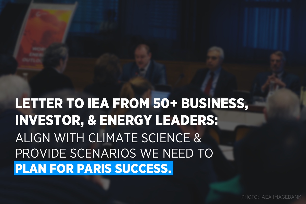 Business leaders, investors, and experts to IEA: Align with Paris and help us plan for success