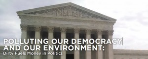 Polluting Our Democracy and Our Environment: Dirty Fuels Money in Politics