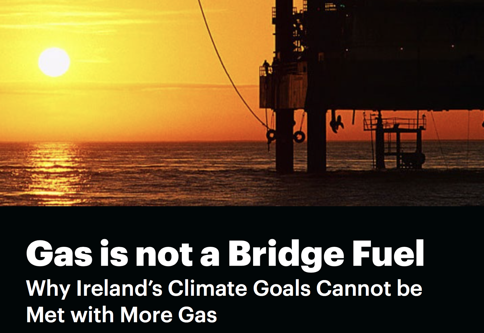 Gas Is Not a Bridge Fuel: Why Ireland’s Climate Goals Cannot Be Met with More Gas