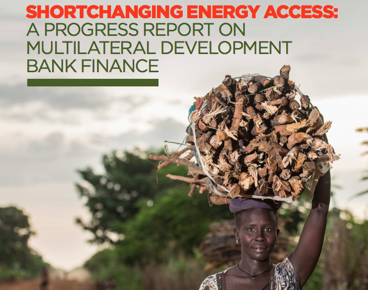 Shortchanging Energy Access: A Progress Report on Multilateral Development Bank Finance