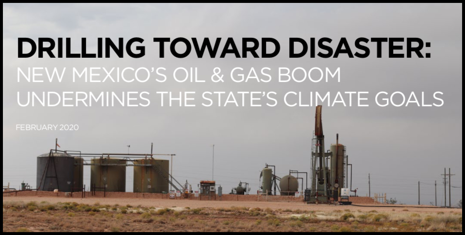 Drilling Towards Disaster: New Mexico’s Oil & Gas Boom Undermines the State’s Climate Goals