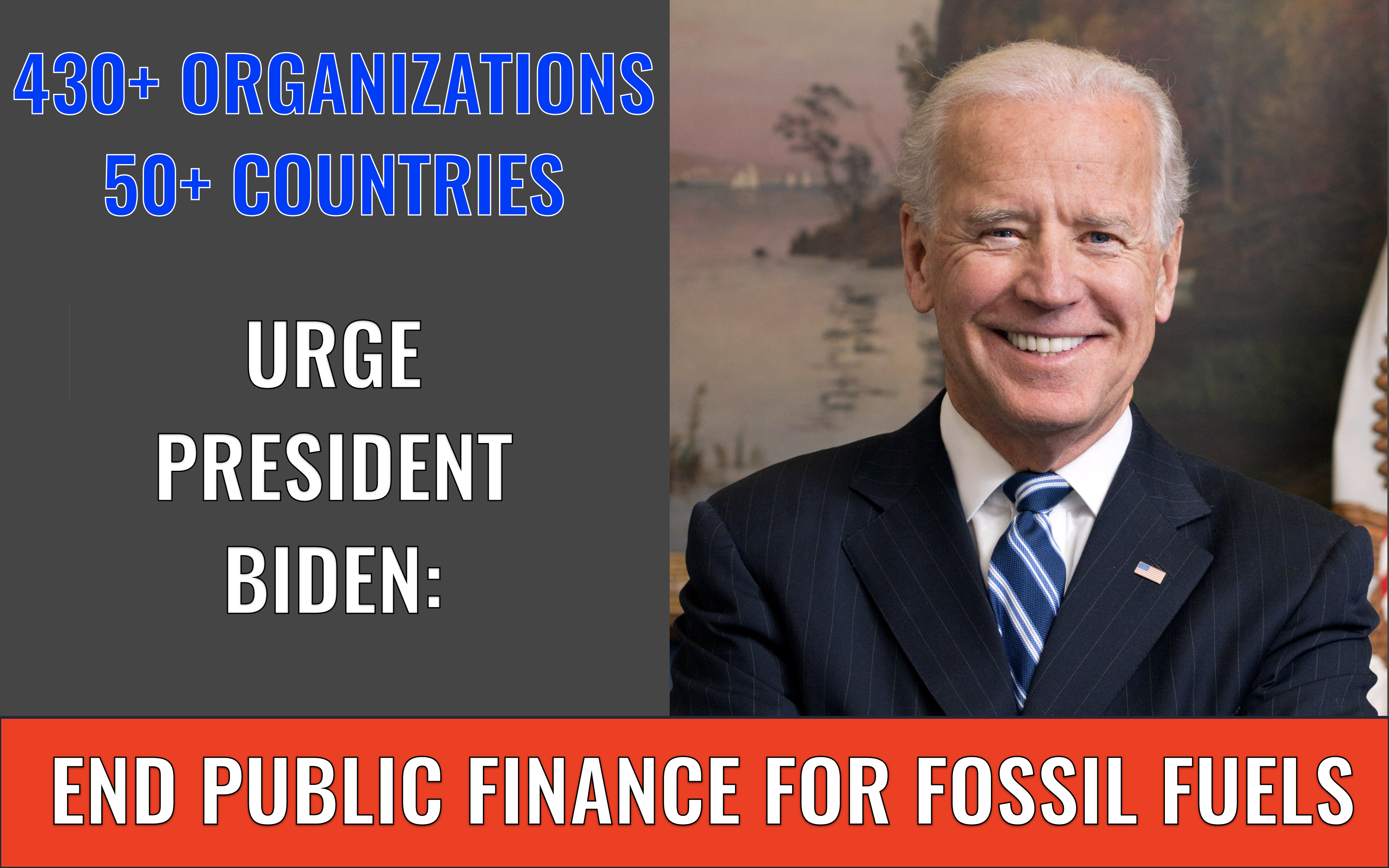 Nearly 450 Organizations Call on Biden Administration to End Public Finance for Fossil Fuels