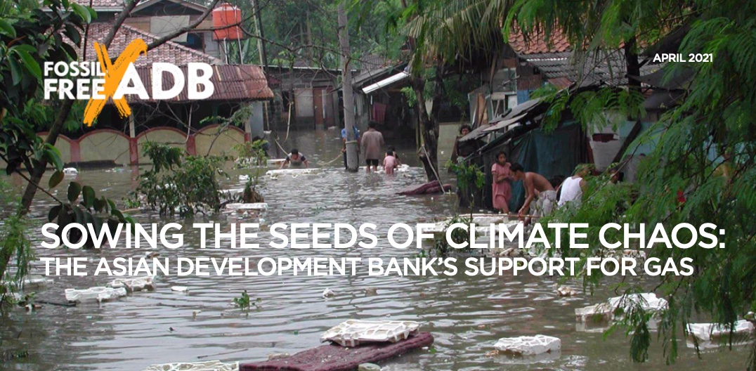Sowing the Seeds of Climate Chaos: The Asian Development Bank’s Support for Gas