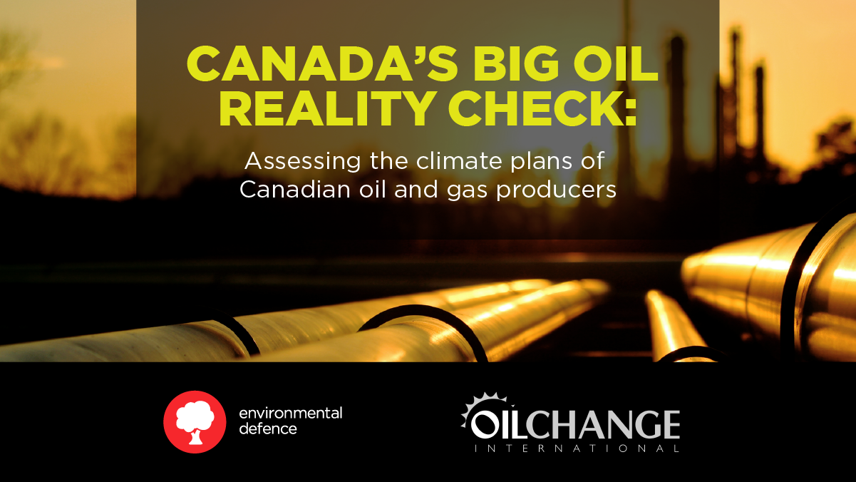 Canada’s Big Oil Reality Check: Major oil and gas producers undercut Canada’s commitment to 1.5ºC