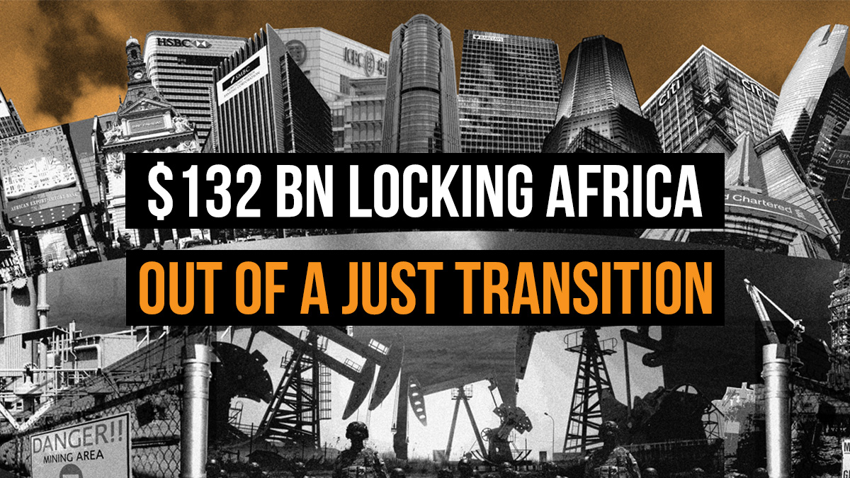 Locked Out of a Just Transition: Fossil Fuel Financing in Africa