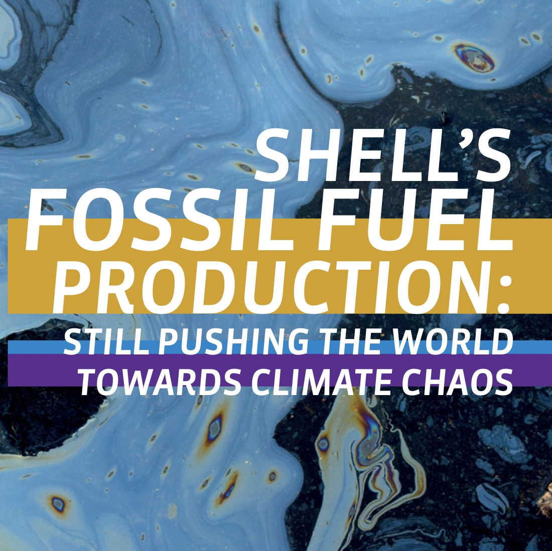 Shell’s Fossil Fuel Production: Still Pushing The World Towards Climate Chaos