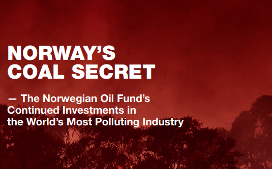 New report reveals Norwegian Oil Fund as Europe’s largest institutional investor in coal despite claiming to be a global climate leader