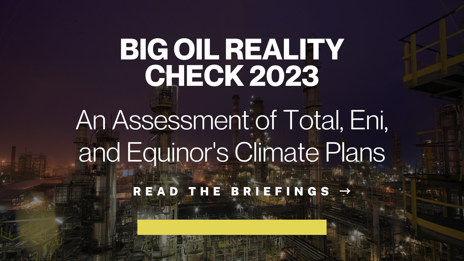 Big Oil Reality Check 2023 — An Assessment of TotalEnergies, Eni, and Equinor’s Climate Plans